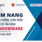 Bộ Thông tin và Truyền thông ra mắt Cẩm nang phòng chống, giảm thiểu rủi ro từ tấn công ransomware (phần mền tống tiền)